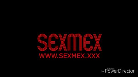 Sexmex Xxx. . Sexmex complet